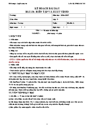 Giáo án Tin học lớp 9 - Bài 13b. Biên tập và xuất video - Tích hợp năng lực số và AI năm học 2026-2027